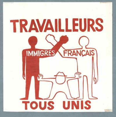 Trabajadores Inmigrantes y Franceses todos unidos Trabajadores Inmigrantes y Franceses todos unidos