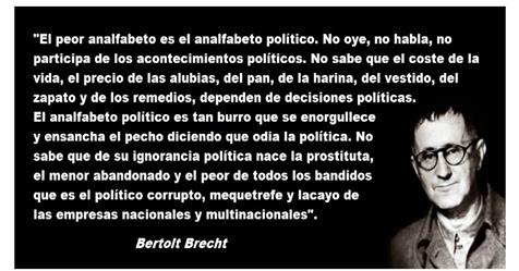 ¿Consciencia o Ignorancia? "El peor analfabeto es el analfabeto político" Bertolt Brecht